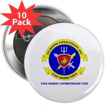 22MEU - M01 - 01 - 22nd Marine Expeditionary Unit with Text - 2.25" Button (10 pack)