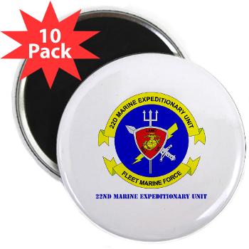 22MEU - M01 - 01 - 22nd Marine Expeditionary Unit with Text - 2.25" Magnet (10 pack)
