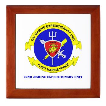 22MEU - M01 - 03 - 22nd Marine Expeditionary Unit with Text - Keepsake Box