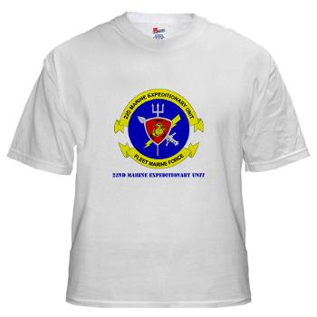 22MEU - A01 - 04 - 22nd Marine Expeditionary Unit with Text - White t-Shirt