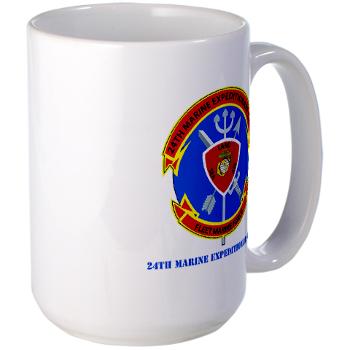 24MEU - M01 - 03 - 24th Marine Expeditionary Unit with Text - Large Mug