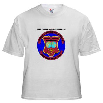 26CLB - A01 - 04 - 26th Combat Logistics Battalion with Text - White T-Shirt