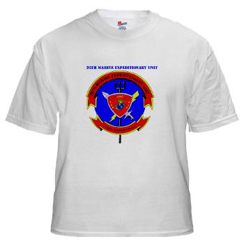 26MEU - A01 - 04 - 26th Marine Expeditionary Unit with Text - White T-Shirt