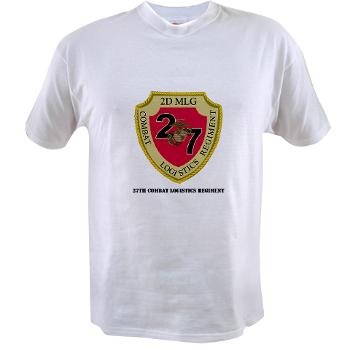 27CLR - A01 - 04 - 27th Combat Logistics Regiment with Text - Value T-Shirt