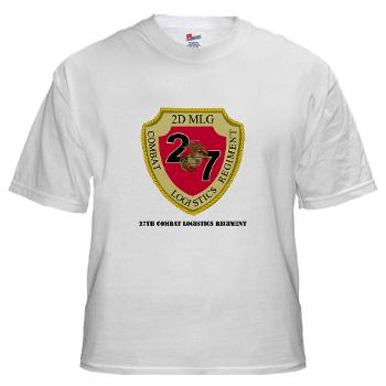 27CLR - A01 - 04 - 27th Combat Logistics Regiment with Text - White T-Shirt