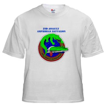 2AAB - A01 - 04 - 2nd Assault Amphibian Battalion with Text White T-Shirt - Click Image to Close