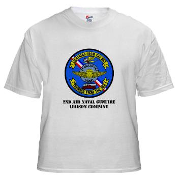2ANGLC - A01 - 01 - USMC - 2nd Air Naval Gunfire Liaison Company with Text - White T-Shirt