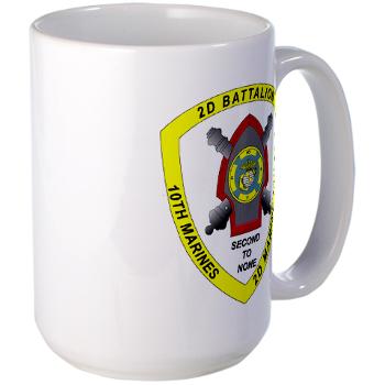 2B10M - M01 - 03 - 2nd Battalion 10th Marines - Large Mug