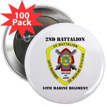 2B10M - M01 - 01 - 2nd Battalion 10th Marines with Text - 2.25" Button (100 pack)