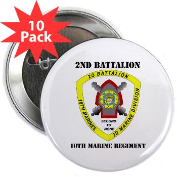 2B10M - M01 - 01 - 2nd Battalion 10th Marines with Text - 2.25" Button (10 pack)