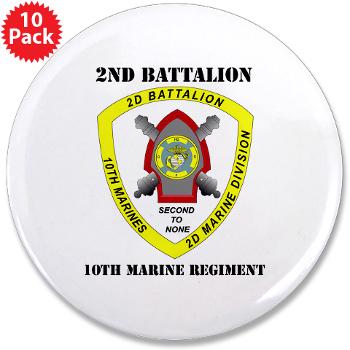 2B10M - M01 - 01 - 2nd Battalion 10th Marines with Text - 3.5" Button (10 pack)