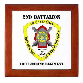 2B10M - M01 - 03 - 2nd Battalion 10th Marines with Text - Keepsake Box