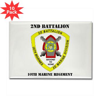 2B10M - M01 - 01 - 2nd Battalion 10th Marines with Text - Rectangle Magnet (10 pack)
