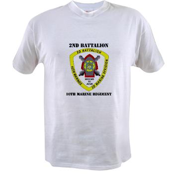2B10M - A01 - 04 - 2nd Battalion 10th Marines with Text - Value T-Shirt - Click Image to Close