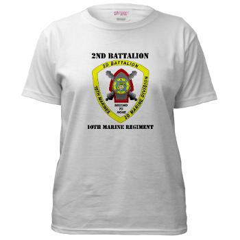 2B10M - A01 - 04 - 2nd Battalion 10th Marines with Text - Women's T-Shirt - Click Image to Close