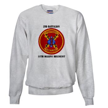 2B11M - A01 - 03 - 2nd Battalion 11th with Text - Sweatshirt