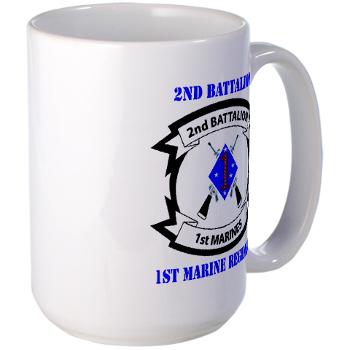 2B1M - M01 - 03 - 2nd Battalion - 1st Marines with Text - Large Mug - Click Image to Close