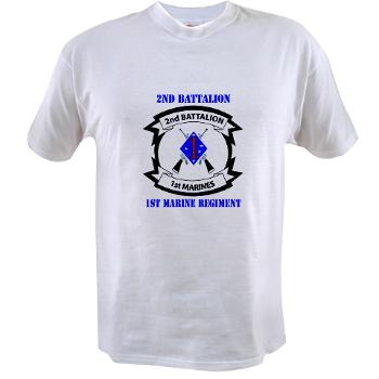 2B1M - A01 - 04 - 2nd Battalion - 1st Marines with Text - Value T-shirt