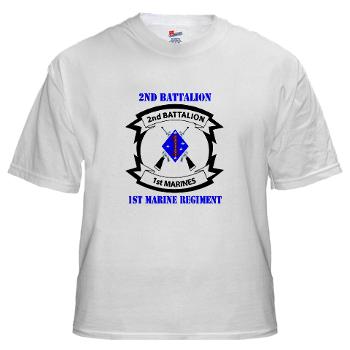 2B1M - A01 - 04 - 2nd Battalion - 1st Marines with Text - White t-Shirt