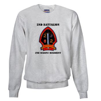 2B2M - A01 - 03 - 2nd Battalion - 2nd Marines with Text Sweatshirt