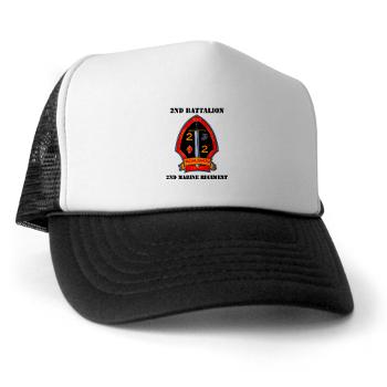 2B2M - A01 - 02 - 2nd Battalion - 2nd Marines with Text Trucker Hat