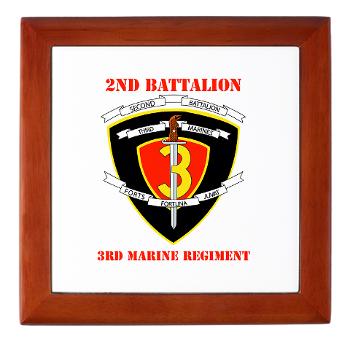 2B3M - M01 - 03 - 2nd Battalion 3rd Marines with Text Keepsake Box