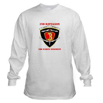 2B3M - A01 - 03 - 2nd Battalion 3rd Marines with Text Long Sleeve T-Shirt - Click Image to Close