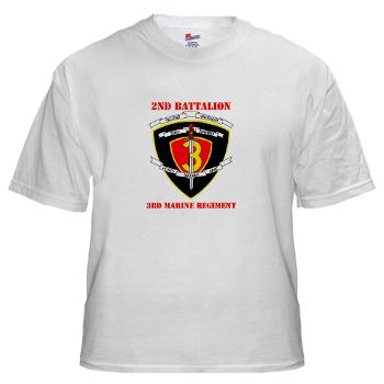 2B3M - A01 - 04 - 2nd Battalion 3rd Marines with Text White T-Shirt - Click Image to Close