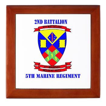 2B5M - M01 - 03 - 2nd Battalion 5th Marines with Text - Keepsake Box