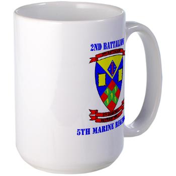 2B5M - M01 - 03 - 2nd Battalion 5th Marines with Text - Large Mug - Click Image to Close