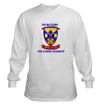 2B5M - A01 - 03 - 2nd Battalion 5th Marines with Text - Long Sleeve T-Shirt - Click Image to Close