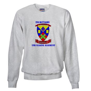 2B5M - A01 - 03 - 2nd Battalion 5th Marines with Text - Sweatshirt - Click Image to Close