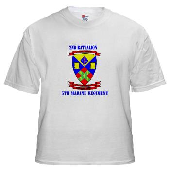 2B5M - A01 - 04 - 2nd Battalion 5th Marines with Text - White t-Shirt