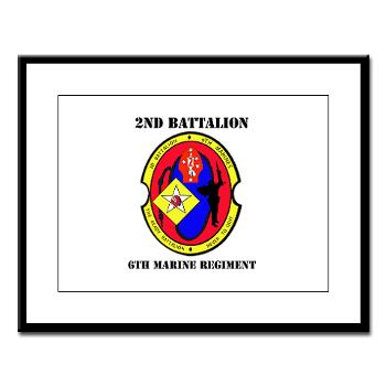 2B6M - M01 - 02 - 2nd Battalion - 6th Marines with Text Large Framed Print