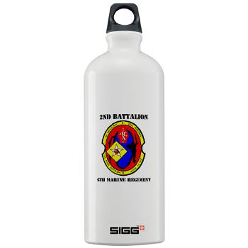 2B6M - M01 - 03 - 2nd Battalion - 6th Marines with Text Sigg Water Bottle 1.0L