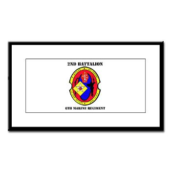 2B6M - M01 - 02 - 2nd Battalion - 6th Marines with Text Small Framed Print