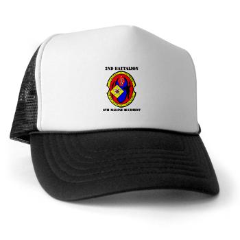 2B6M - A01 - 02 - 2nd Battalion - 6th Marines with Text Trucker Hat - Click Image to Close