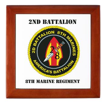 2B8M - M01 - 03 - 2nd Battalion - 8th Marines with Text Keepsake Box - Click Image to Close