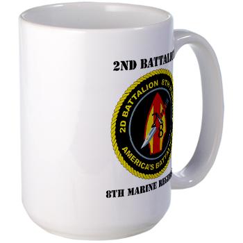 2B8M - M01 - 03 - 2nd Battalion - 8th Marines with Text Large Mug