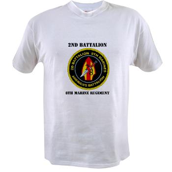 2B8M - A01 - 04 - 2nd Battalion - 8th Marines with Text Value T-Shirt