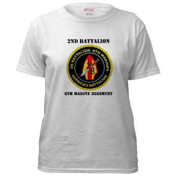 2B8M - A01 - 04 - 2nd Battalion - 8th Marines with Text Women's T-Shirt - Click Image to Close