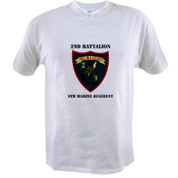 2B9M - A01 - 04 - 2nd Battalion - 9th Marines with Text - Value T-shirt