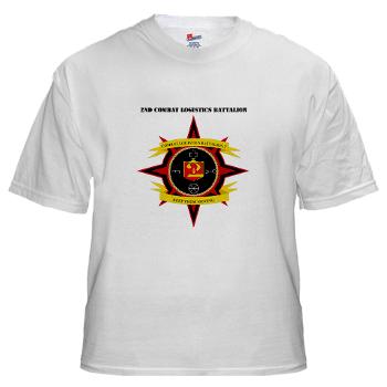 2CLB - A01 - 04 - 2nd Combat Logistics Battalion with Text - White T-Shirt - Click Image to Close