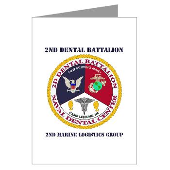 2DB2CLG - M01 - 02 - 2nd Dental Bn -2nd Combat Logistics Group with text - Greeting Cards (Pk of 10)