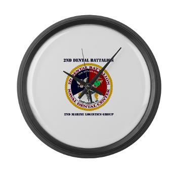 2DB2CLG - M01 - 03 - 2nd Dental Bn -2nd Combat Logistics Group with text - Large Wall Clock - Click Image to Close
