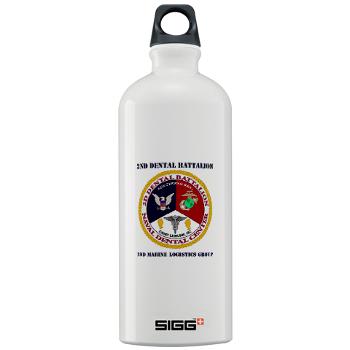 2DB2CLG - M01 - 03 - 2nd Dental Bn -2nd Combat Logistics Group with text - Sigg Water Bottle 1.0L - Click Image to Close