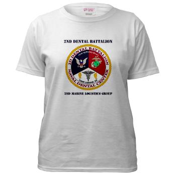 2DB2CLG - A01 - 04 - 2nd Dental Bn -2nd Combat Logistics Group with text - Women's T-Shirt