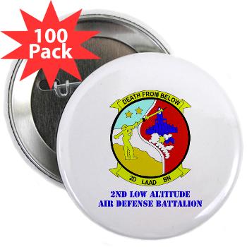 2LAADB - M01 - 01 - 2nd Low Altitude Air Defense Battalion (2nd LAAD) With text - 2.25" Button (100 pack)