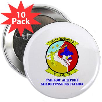 2LAADB - M01 - 01 - 2nd Low Altitude Air Defense Battalion (2nd LAAD) With text - 2.25" Button (10 pack)