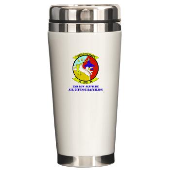 2LAADB - M01 - 03 - 2nd Low Altitude Air Defense Battalion (2nd LAAD) With text - Ceramic Travel Mug - Click Image to Close